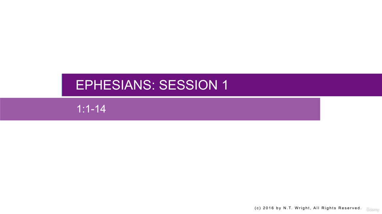 Session One: Ephesians 1:1-14 with Prof. N.T. Wright