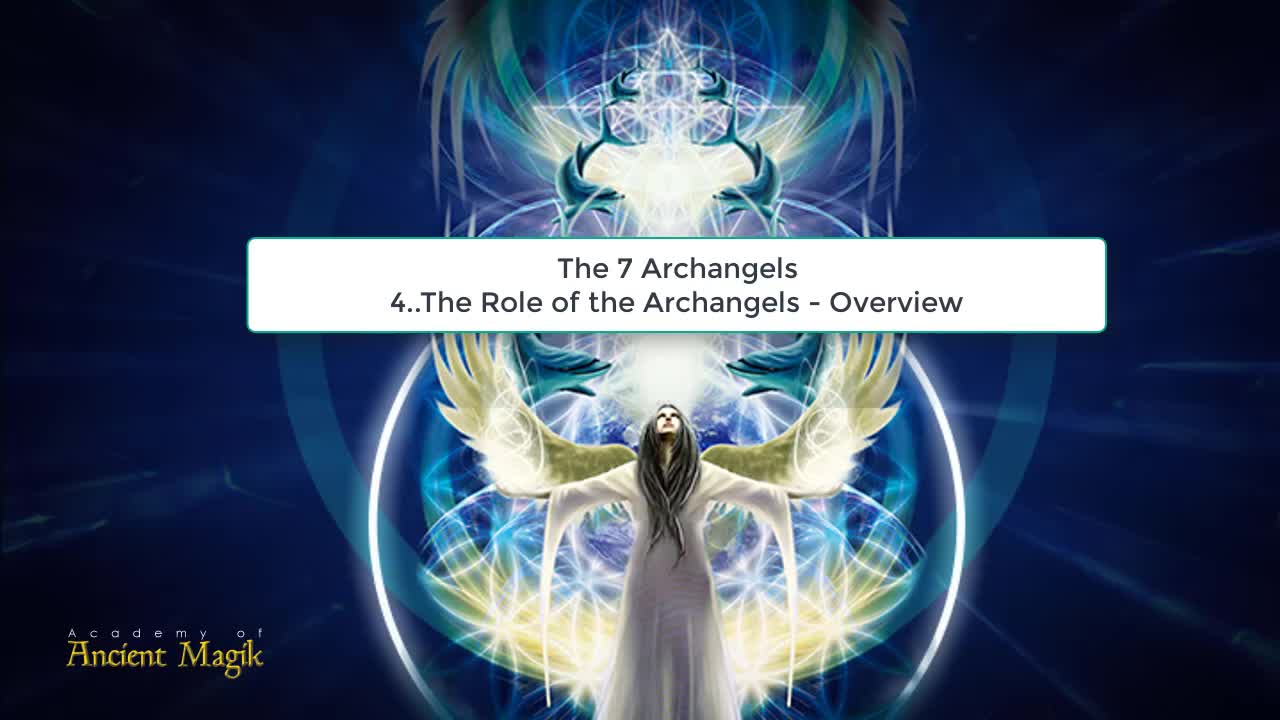 The role of the 7 Archangels - Overview