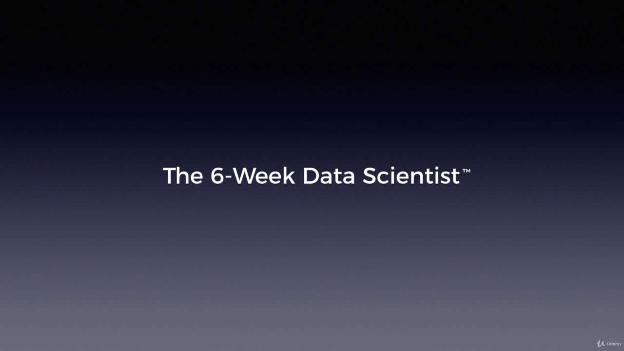 The 6-Week Data Scientist